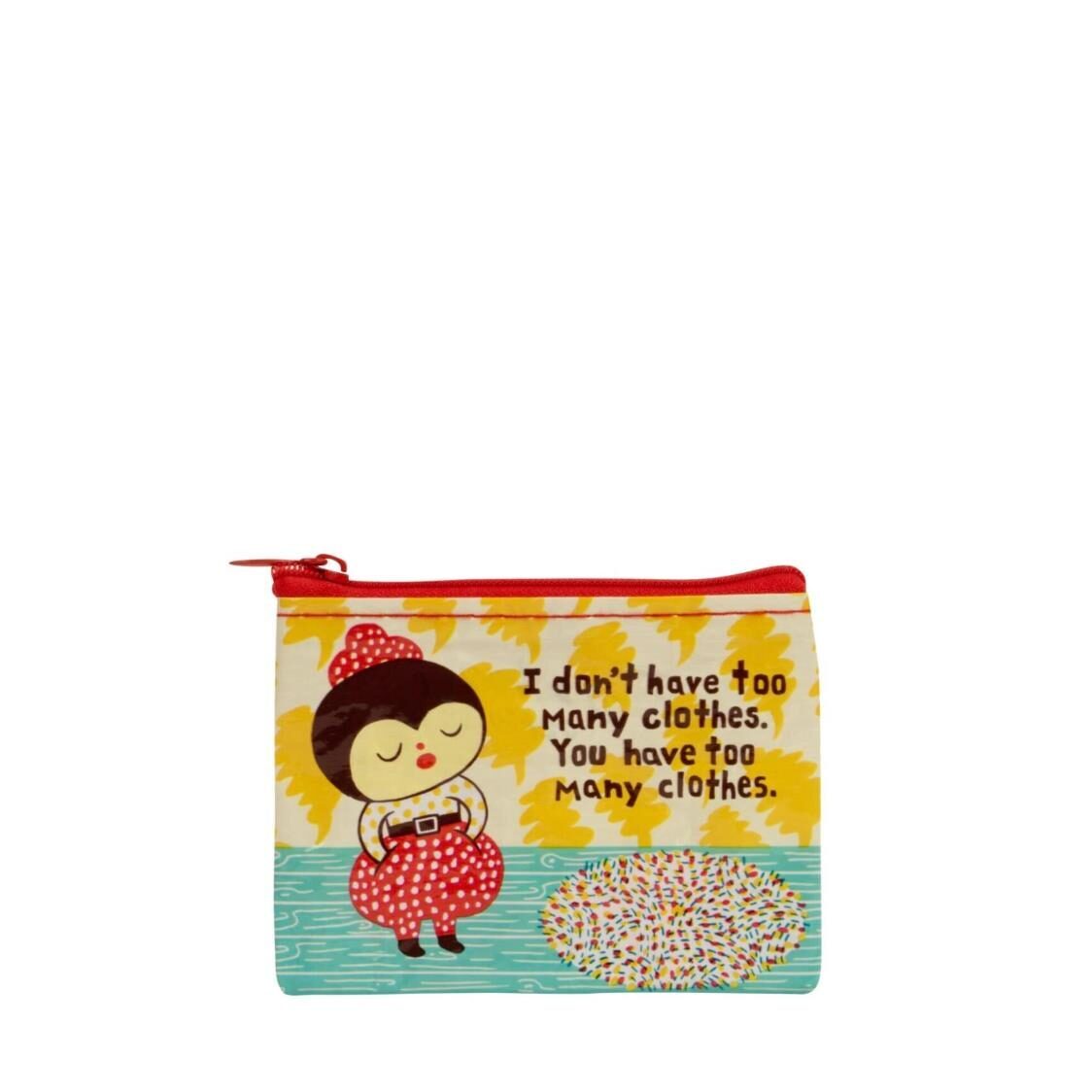 Blue Q Coin Purse I Dont Have Too Many Clothes QA924